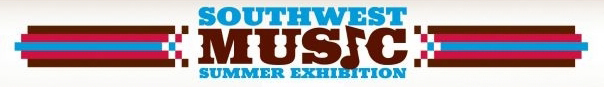 Southwest Music Summer Exhibition